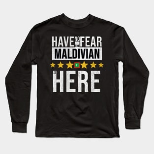 Have No Fear The Maldivian Is Here - Gift for Maldivian From Maldives Long Sleeve T-Shirt